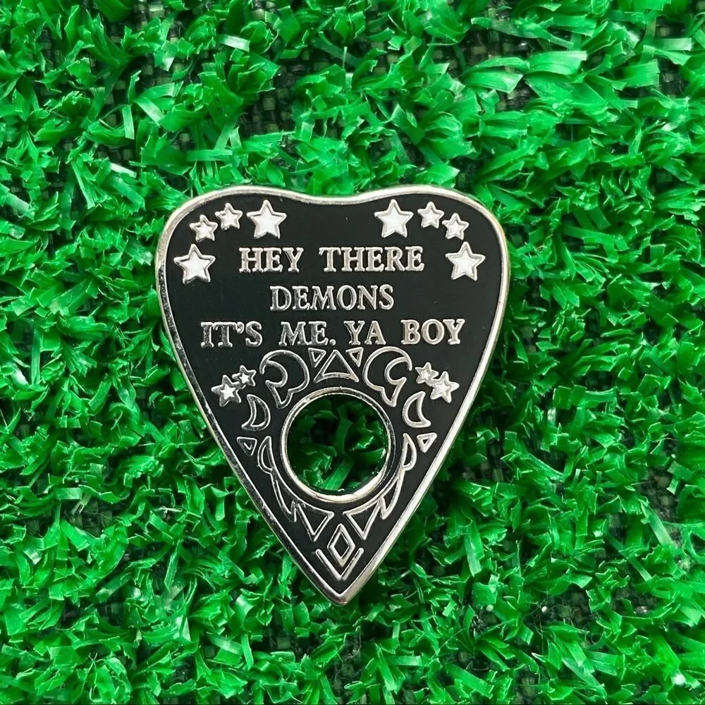 Ouija Demons It’s Me Ya Boy Enamel Pin/Brooch